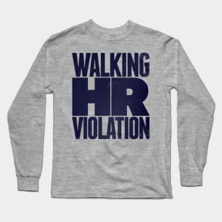 Walking HR Violation Long Sleeve T-Shirt